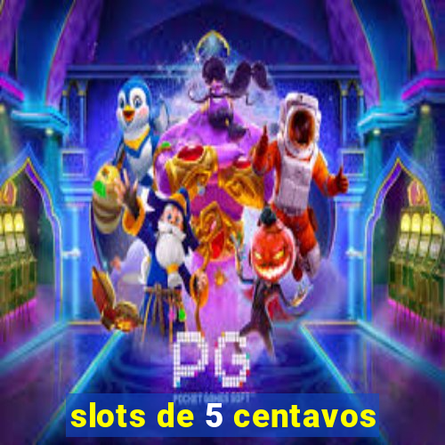 slots de 5 centavos